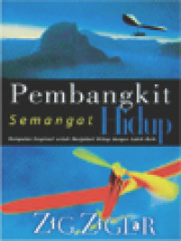 Pembangkit Semangat Hidup: Kumpulan Inspirasi Untuk Menjalani Hidup Dengan Lebih Baik