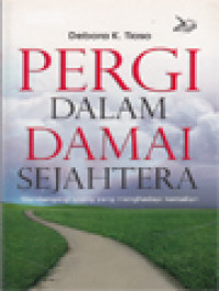 Image of Pergi Dalam Damai Sejahtera: Mendampingi Orang Yang Menghadapi Kematian