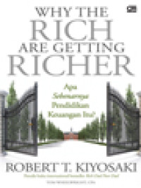 Why The Rich Are Getting Richer: Apa Sebenarnya Pendidikan Keuangan Itu?