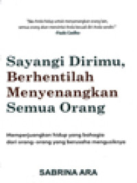 Image of Sayangi Dirimu, Berhentilah Menyenangkan Semua Orang