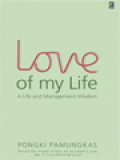 Love Of My Life: A Life And Management Wisdom