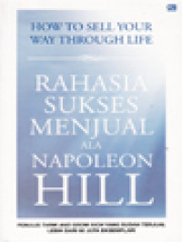 Image of Rahasia Sukses Menjual Ala Napoleon Hill: How To Sell Your Way Through Life