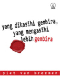 Image of Yang Dikasihi Gembira, Yang Mengasihi Lebih Gembira