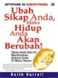 Image of Attitude Is Everything: Ubah Sikap Anda, Maka Hidup Anda Akan Berubah