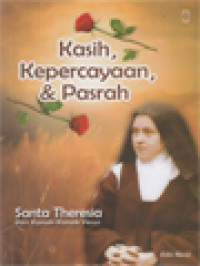 Kasih, Kepercayaan Dan Pasrah: Jalan Kanak-Kanak Rohani Theresia Lisieux