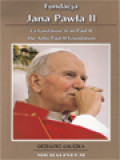 Fundacja Jana Pawła II – La Fondation Jean Paul II – The John Paul II Foundation