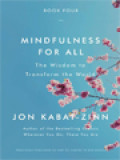 Mindfulness For All: The Wisdom To Transform The World