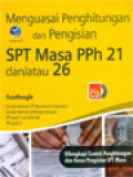 Menguasai Penghitungan Dan Pengisian SPT Masa PPh 21 Dan/Atau 26