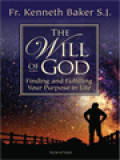 The Will Of God: Finding And Fulfilling Your Purpose In Life