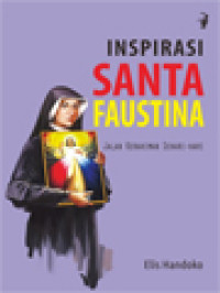 Inspirasi Santa Faustina: Jalan Kerahiman Sehari-Hari