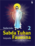 Sabda Tuhan Kepada Faustina: Kumpulan Refleksi II