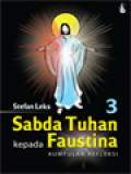 Sabda Tuhan Kepada Faustina: Kumpulan Refleksi III