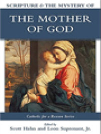 Scripture & The Mystery Of The Mother Of God / Scott Hahn, Leon Suprenant (Edited)