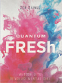 Quantum Fresh: Metode Jitu Revolusi Mental Diri