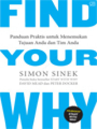 Find Your Why: Panduan Praktis Untuk Menemukan Tujuan Anda Dan Tim Anda