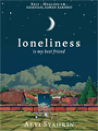 Loneliness Is My Best Friend