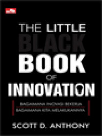Image of The Little Black Book Of Innovation: Bagaimana Inovasi Bekerja, Bagaimana Kita Melakukannya