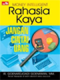 Rahasia Kaya, Jangan Cintai Uang