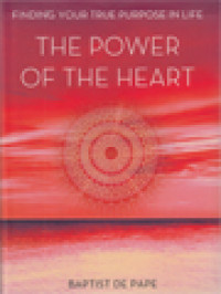 Image of The Power Of The Heart: Finding Your True Purpose In Life