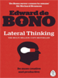 Lateral Thinking: A Textbook Of Creativity Edward de Bono