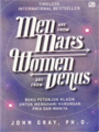 Men Are From Mars, Women Are From Venus: Buku Petunjuk Klasik Memahami Hubungan Pria Dan Wanita