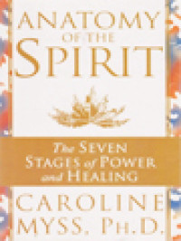 Anatomy Of The Spirit: The Seven Stages Of Power And Healing