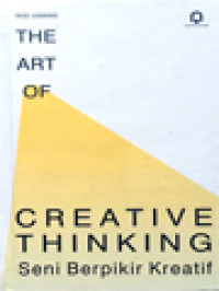 The Art Of Creative Thinking (Seni Berpikir Kreatif)