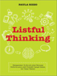 Image of Listful Thinking: Menggunakan To-Do List Untuk Mencapai Performa Yang Lebih Produktif, Sangat Sukses, Dan Tanpa Tekanan