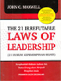 Image of The 21 Irrefutable Laws Of Leadership (21 Hukum Kepemimpinan Sejati)