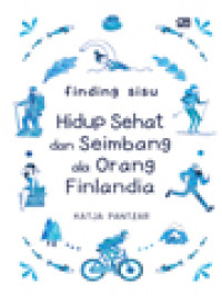 Finding Sisu: Hidup Sehat Dan Seimbang Ala Orang Finlandia