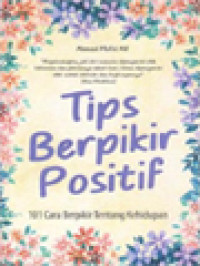 Tips Berpikir Positif: 101 Cara Berpikir Tentang Kehidupan