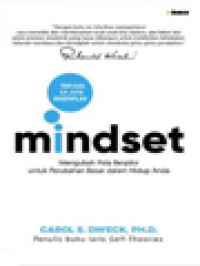 Image of Mindset: Mengubah Pola Berpikir Untuk Perubahan Besar Dalam Hidup Anda