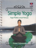 Simple Yoga: Yoga Praktis Untuk Pemula