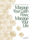 Manage Your Cash Flow, Manage Your Life: Cara Anda Mengelola Uang Mencerminkan Cara Anda Menjalani Kehidupan