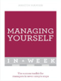 Managing Yourself In A Week: The Success Toolkit For Managers In Seven Simple Steps