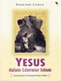 Image of Yesus Dalam Literatur Islam [Lorong Baru Dialog Kristen Islam]