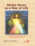 Divine Mercy As A Way Of Life: The Role Of Forgiveness, Trust, And Mercy In Our Lives