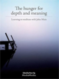 The Hunger For Depth And Meaning: Learning To Meditate With John Main