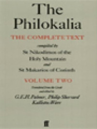 The Philokalia: The Complete Text II (Compiled By St.Nikodimos Of The Holy Mountain And St. Makarios Of Corinth)