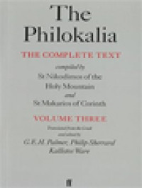 The Philokalia: The Complete Text III (Compiled By St.Nikodimos Of The Holy Mountain And St. Makarios Of Corinth)