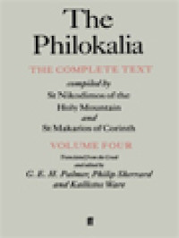 The Philokalia: The Complete Text IV (Compiled By St.Nikodimos Of The Holy Mountain And St. Makarios Of Corinth)