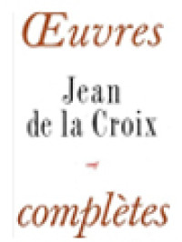 Œuvres Complètes (Jean De La Croix)