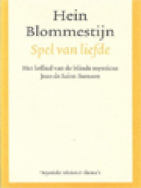 Spel Van Liefde: Het Loflied Van De Blinde Mysticus Jean De Saint-Samson