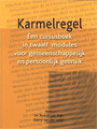 Image of Karmelregel: Een Cursusboek In Twaalf Modules Voor Gemeenschappelijk En Persoonlijk Gebruik