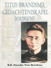 Titus Brandsma Gedachteniskapel Dordrecht: R.K. Parochie Titus Brandsma