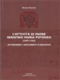 L'attività Di Padre Serafino Maria Potenza (1697-1763) Attraverso I Documenti D'archivio