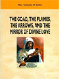 Image of The Goad, The Flames, The Arrows, And The Mirror Of Divine Love