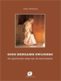 Image of Gods Eenzame Zwijgers: De Spirituele Weg Van De Kartuizers