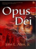 Opus Dei: Sepak Terjang Kelompok Misterius Katolik