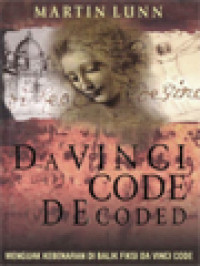 Da Vinci Code Decoded: Menguak Kebenaran Di Balik Fiksi Da Vinci Code